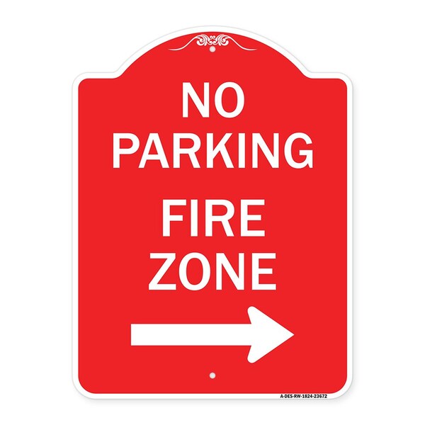 Signmission No Parking Sign Fire Zone W/ Right Arrow, Red & White Aluminum Sign, 18" x 24", RW-1824-23672 A-DES-RW-1824-23672 - main